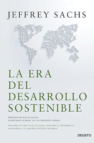 Download La era del desarrollo sostenible: Nuestro futuro está en juego: incorporemos el desarrollo sostenible a la agenda política mundial PDF