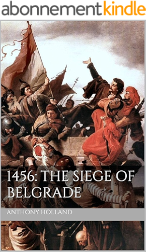 Download 1456: The Siege of Belgrade (Epic Battles of History Book 2) (English Edition) PDF