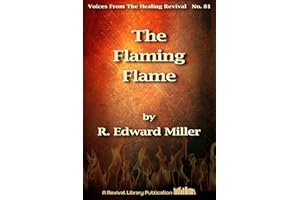 The Flaming Flame: The Story of Continued Revival in Argentina (Voices from the Healing Revival Book 81)