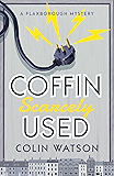 Coffin, Scarcely Used (A Flaxborough Mystery)