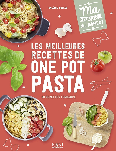 Download Les meilleures recettes de one pot pasta (Ma cuisine du moment) PDF