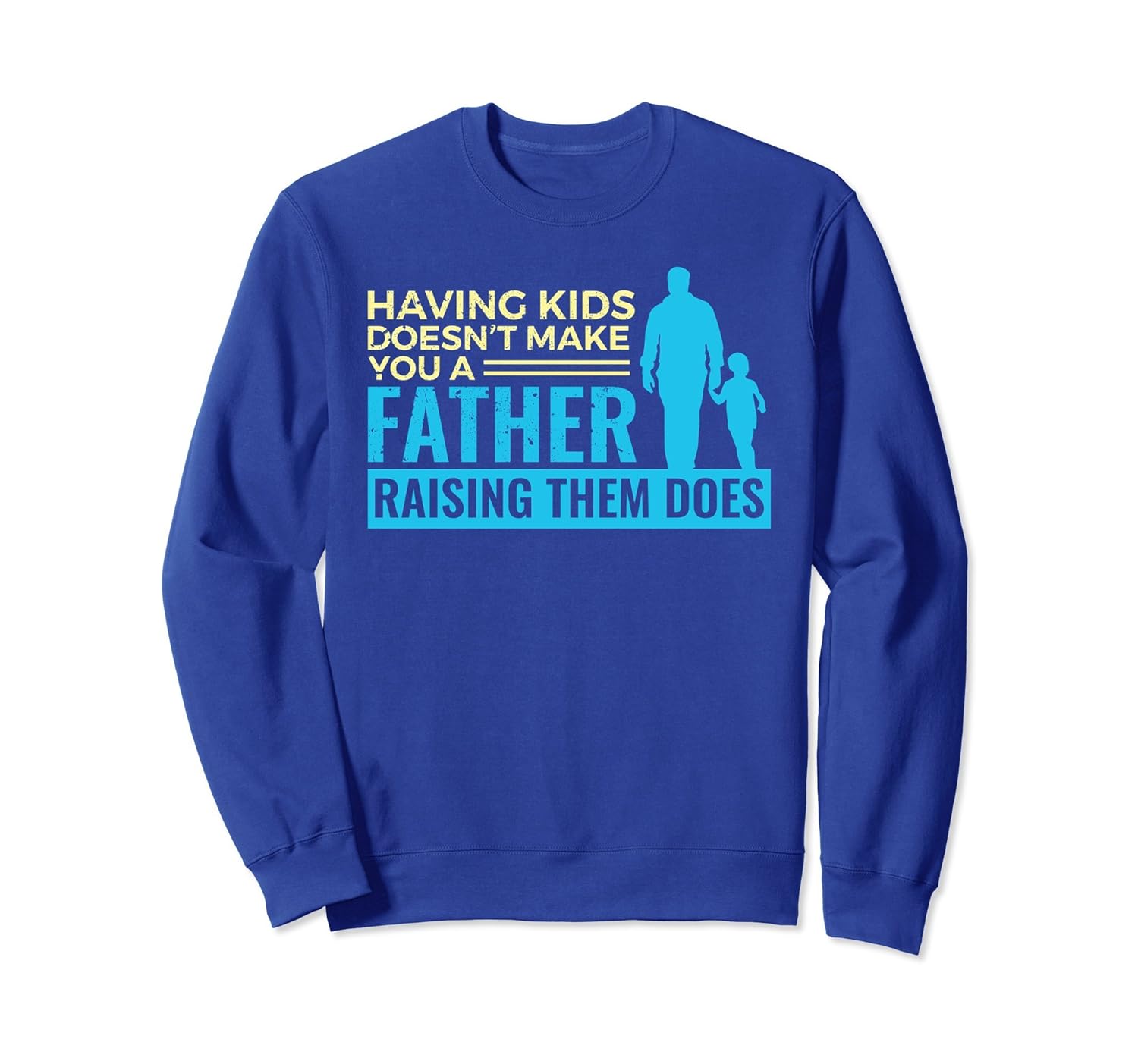 Dad Raising Kids Fatherly Love Sweatshirt-anz