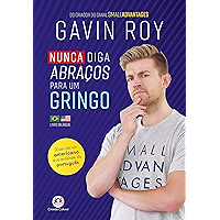 Nunca diga abraços para um gringo (Portuguese Edition) book cover