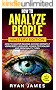 How to Analyze People: Mastery Edition - How to Master Reading Anyone Instantly Using Body Language, Human Psychology and Personality Types (How to Analyze People Series Book 2)