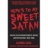 Here's to My Sweet Satan: How the Occult Haunted Music, Movies and Pop Culture, 1966-1980