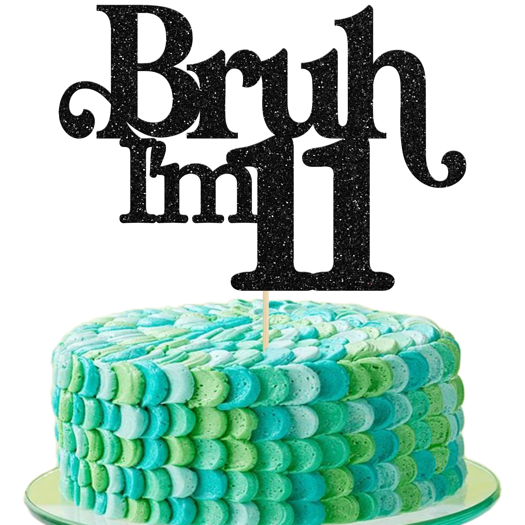 Photo 1 of Gyufise 1 Pack Bruh I'm 11 Cake Topper Glitter Oh Yeah It's My 11 Birthday Cake Pick Dude Bro I'm 11 Fabulous Cake Decorations for Cheers to 11 Years Happy 11th Birthday Party Supplies Black