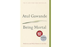 Being Mortal: Medicine and What Matters in the End