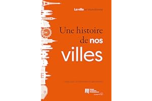 Une histoire de nos villes (La ville se transforme t. 1) (French Edition)