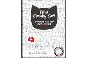 Find Cranky Cat! Search Fun for Cat Lovers: - A Search and Find Book of Increasing Difficulty with Gorgeous Illustrations and