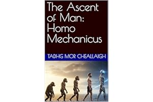 The Ascent of Man: Homo Mechanicus