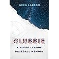 Clubbie: A Minor League Baseball Memoir