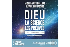 Dieu, la science, les preuves: L'aube d'une révolution
