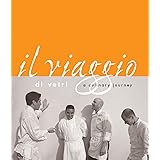 Il Viaggio Di Vetri: A Culinary Journey [A Cookbook]