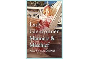 Manners and Mischief: An A–Z of Royal Tales and Surprising Wisdom from Princess Margaret's Lady in Waiting