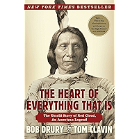 The Heart of Everything That Is: The Untold Story of Red Cloud, An American Legend book cover The Heart of Everything That Is: The Untold Story of Red Cloud, An American Legend book cover