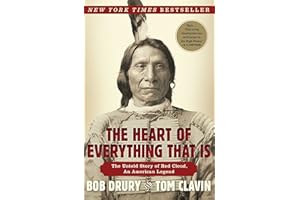 The Heart of Everything That Is: The Untold Story of Red Cloud, An American Legend