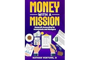Money with a Mission: Nonprofit Accounting for Accountants and Managers