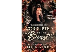 Corrupted by the Beast: A Dark Shifter MMF Novella (Beasts of New Orleans Book 3)