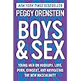 Boys & Sex: Young Men on Hookups, Love, Porn, Consent, and Navigating the New Masculinity
