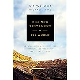 The New Testament in Its World: An Introduction to the History, Literature, and Theology of the First Christians