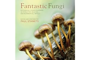 Fantastic Fungi: How Mushrooms Can Heal, Shift Consciousness, and Save the Planet
