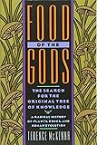 Food of the Gods: The Search for the Original Tree of Knowledge A Radical History of Plants, Drugs, and Human Evolution