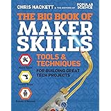 The Big Book of Maker Skills: Tools & Techniques for Building Great Tech Projects