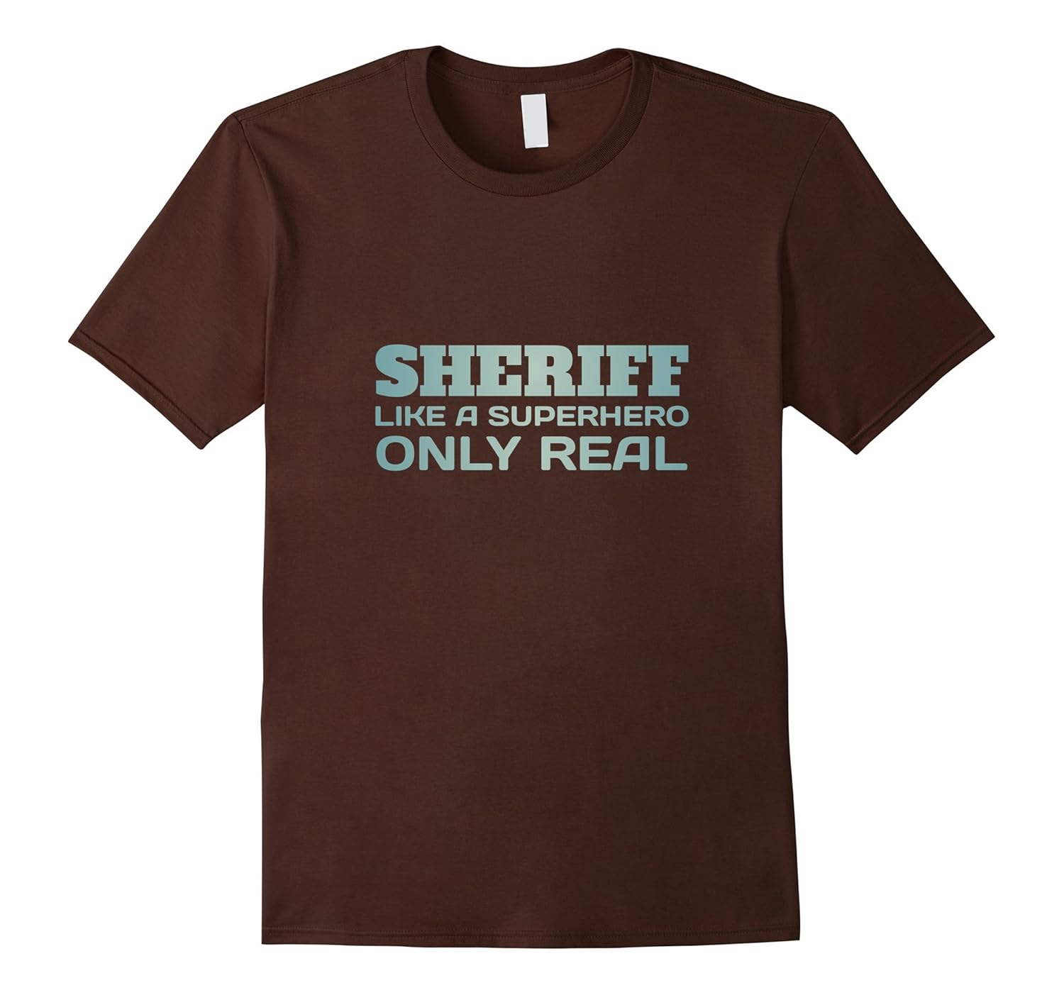 Sheriff Like A Superhero Only Real Funny T-shirt | Cop Gift-anz