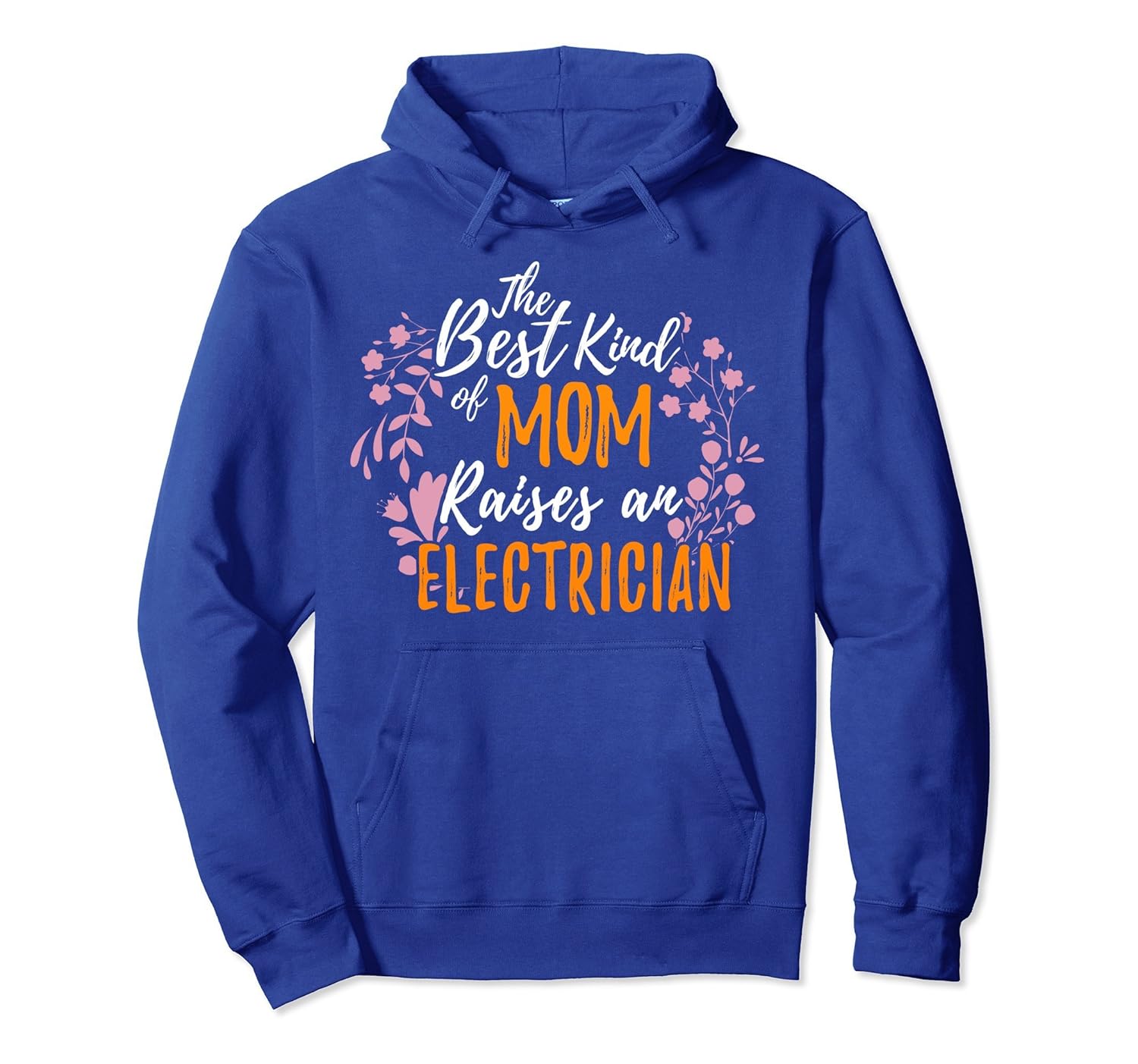 Best Kind Of Mom Raises Electrician Hoodie Mothers Day Gift-anz