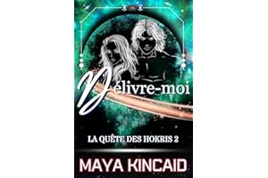 Délivre-moi: Une romance de science-fiction extraterrestre (La Quête des Hokris t. 2) (French Edition)
