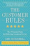 The Customer Rules: The 39 Essential Rules for Delivering Sensational Service