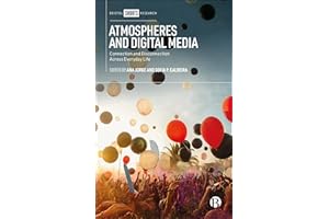 Atmospheres and Digital Media: Connection and Disconnection Across Everyday Life