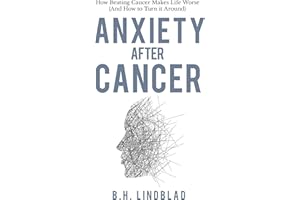 Anxiety After Cancer: How Beating Cancer Makes Life Worse (And How to Turn it Around)