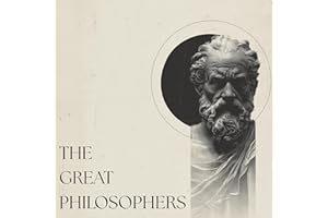 The Great Philosophers: Self-Reliance by Ralph Waldo Emerson, Ethics by Benedict de Spinoza, on the Suffering of the World by