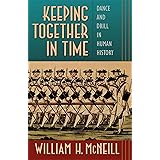 Keeping Together in Time: Dance and Drill in Human History