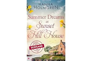 Summer Dreams at Sunset Hill House (Hearts of Scotland Book 4)