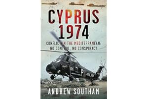 Cyprus 1974: Conflict in The Mediterranean: No Control, No Conspiracy