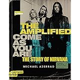 The Amplified Come as You Are: The Story of Nirvana