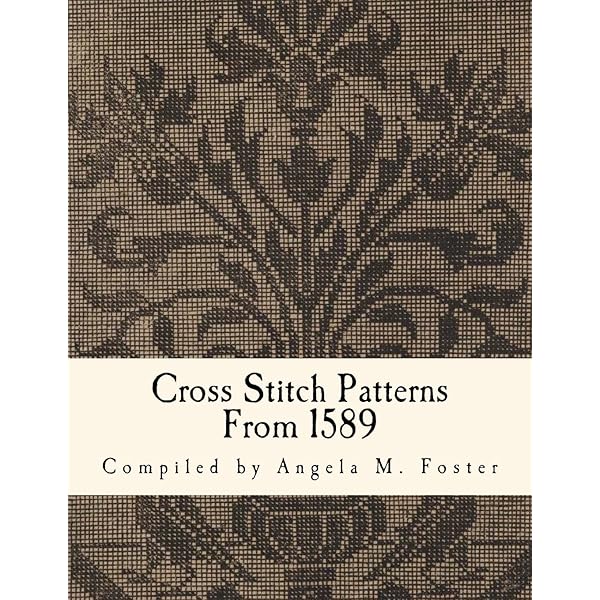Cross Stitch Patterns From 1800 Vol. 1: Foster, Angela M