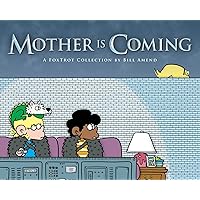 Mother Is Coming: A FoxTrot Collection by Bill Amend (Volume 42)