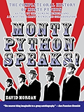 Monty Python Speaks: The Complete Oral History of Monty Python, as Told by the Founding Members and a Few of Their Many Friends and Collaborators
