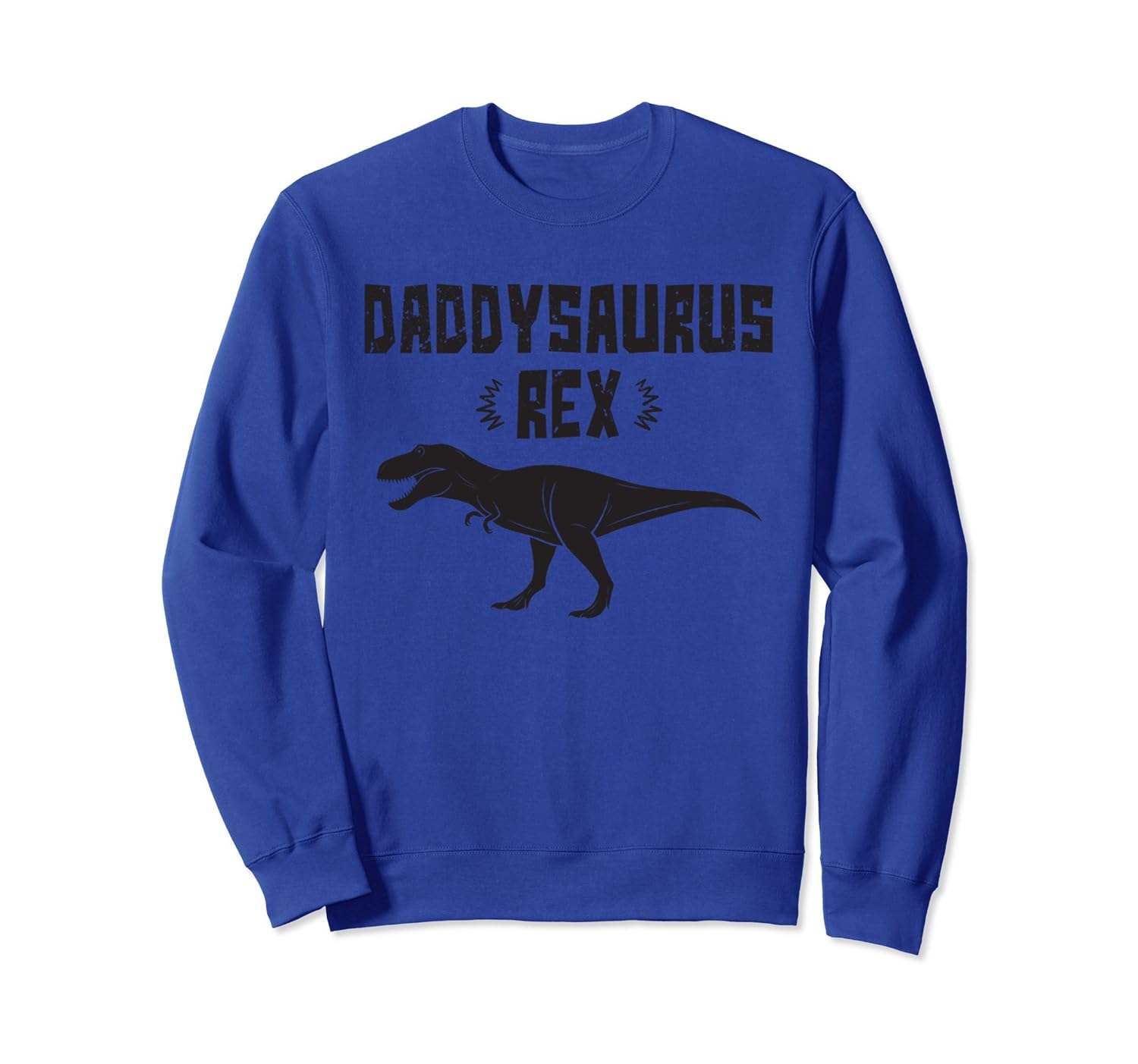 Daddysaurus Tyrannosaurus Rex Dinosaur Dad Sweatshirt-anz