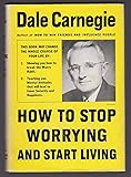 HOW TO STOP WORRYING AND START LIVING