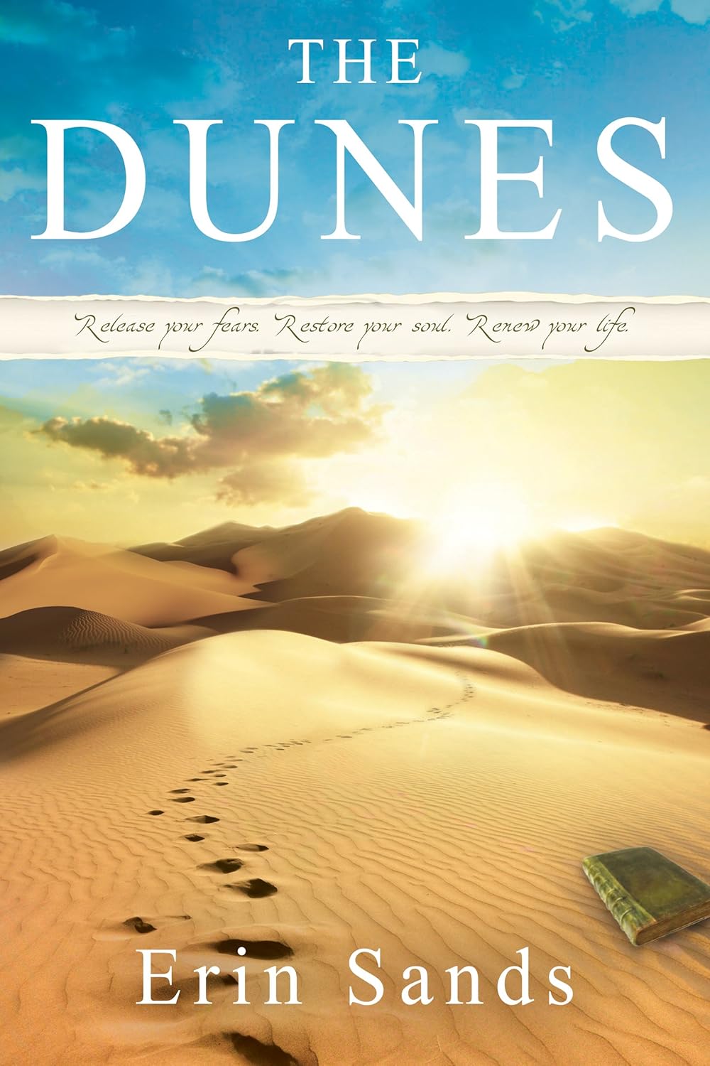 The Dunes Release Your Fears Restore Your Soul Renew Your - 