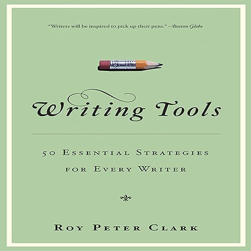 Download Writing Tools: 50 Essential Strategies for Every Writer PDF