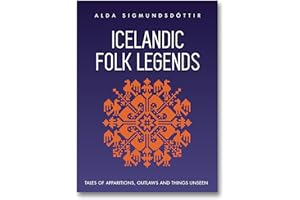 Icelandic Folk Legends: Tales of apparitions, outlaws and things unseen