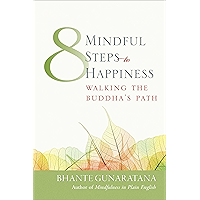Eight Mindful Steps to Happiness: Walking the Buddha's Path