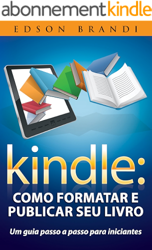 Download Kindle: Como formatar e publicar seu livro - Um guia passo a passo para iniciantes (Portuguese Edition) PDF