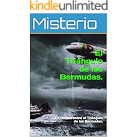 El Triángulo de las Bermudas.: La verdad sobre el Triángulo de las Bermudas. (Spanish Edition) book cover El Triángulo de las Bermudas.: La verdad sobre el Triángulo de las Bermudas. (Spanish Edition) book cover