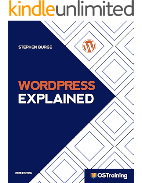 Download Amazon Com Wordpress Explained Your Step By Step Guide To Wordpress 2020 Edition Ebook Burge Stephen Hill Mikall Angela Adair Robbie Kindle Store For Android Free